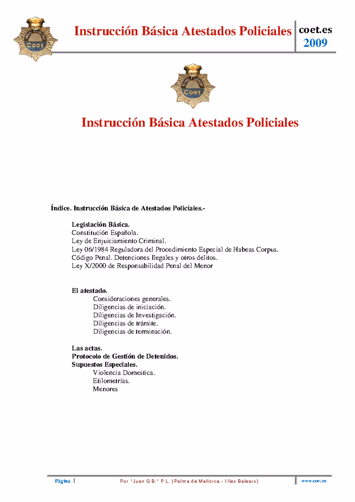 ¿Qué dificultades supone la instrucción de atestados policiales?