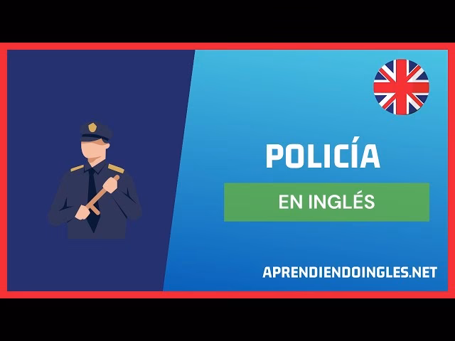 ¿Cuáles son los nombres de la policía?