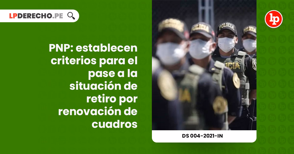¿Quién puede renovar los tenientes generales y generales de la Policía Nacional del Perú?