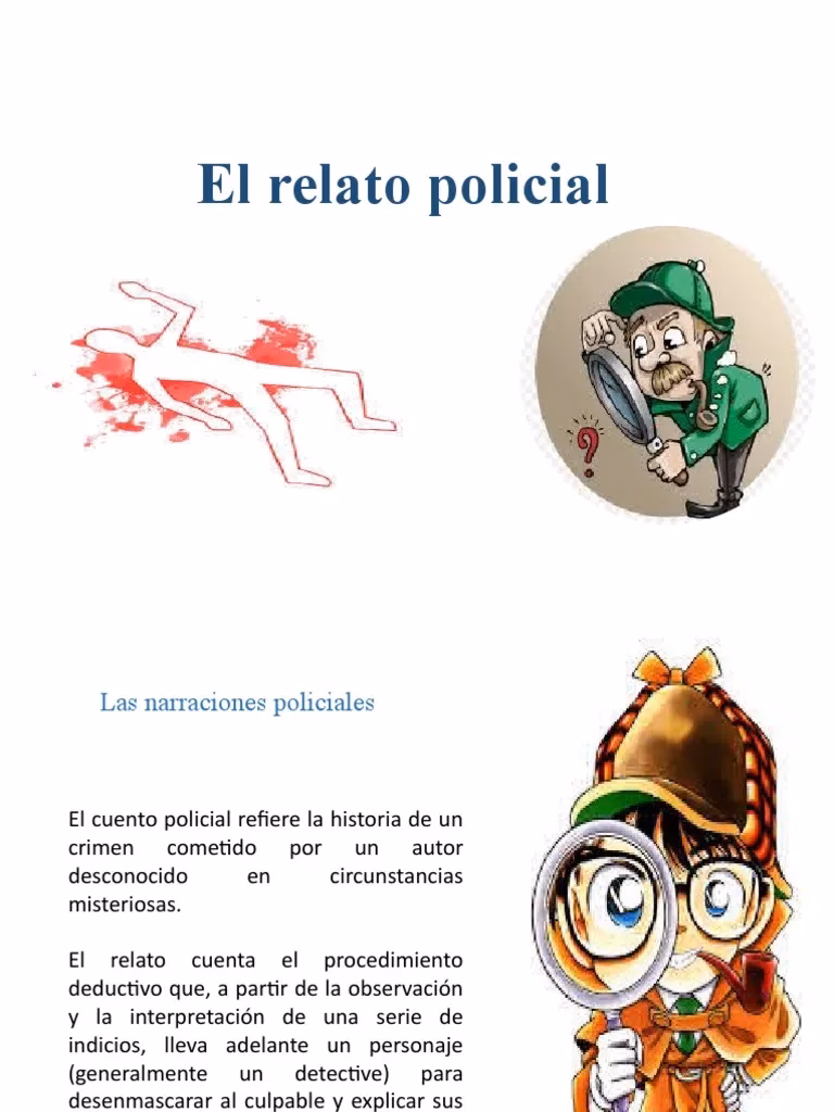 ¿Quién es el protagonista de un relato policial?